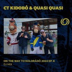 CT KIDOBÓ & QUASI QUASI | On The Way To Kolorádó 2024 Ep. 8 | 06/06/2024