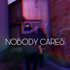 Nobody Cares