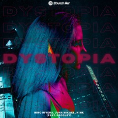 Nino Rivera , Juha Mikael , K!mk Feat. Progley  - Dystopia