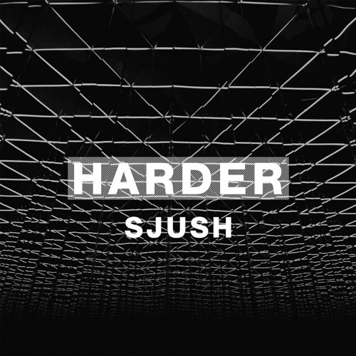 Harder Podcast #143 - sjush