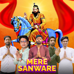 Mere Sanware (feat. Kajal Gujjari, Rohit Prajapati & Sandeep Matnora)