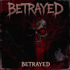 betrayed