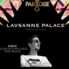 Karl8 live at Lausanne Palace Zurich Paradise Party