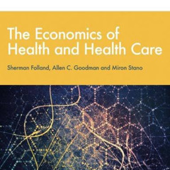 [Download] EPUB ✉️ The Economics of Health and Health Care by  Sherman Folland,Allen