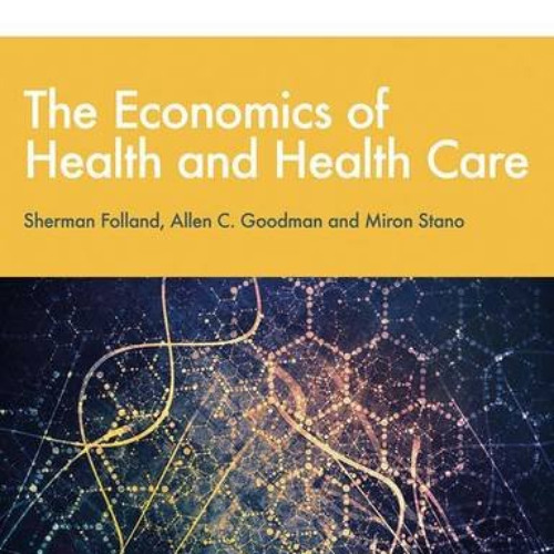 [Download] EPUB ✉️ The Economics of Health and Health Care by  Sherman Folland,Allen