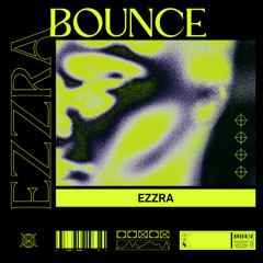 Bounce To The Sound EZZRA
