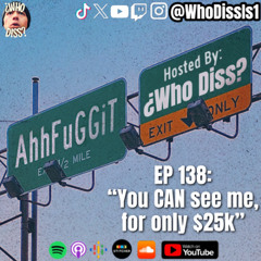 You CAN see me, for only $25k | EP 138
