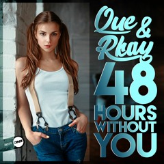 Que & Rkay - 48 Hours without you