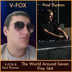 SevenV Pres. V - FOX & Paul Thomas - The World Around Seven Five 164 [03.11.2023]
