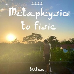 Metaphysic To Fisic - 4444 .wav