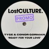 TYGE & Conor Gorman - Ready For Your Love Edit (Extended Free Download Below)