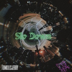 Slo Down