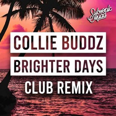 Collie Buddz - Brighter Days (Subsonic Squad Club Remix)