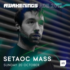 Awakenings ADE 2019 | Setaoc Mass