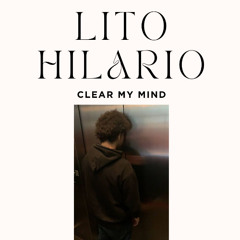 Lito Hilario - Clear My Mind