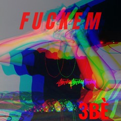 FUCK EM (Prod. by Xenovi)