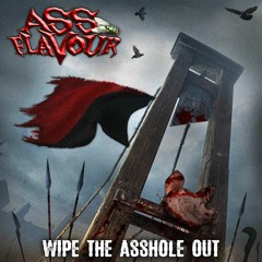 Wipe the Asshole Out (Single)