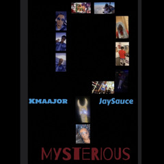 Mysterious ft. JaaySauce