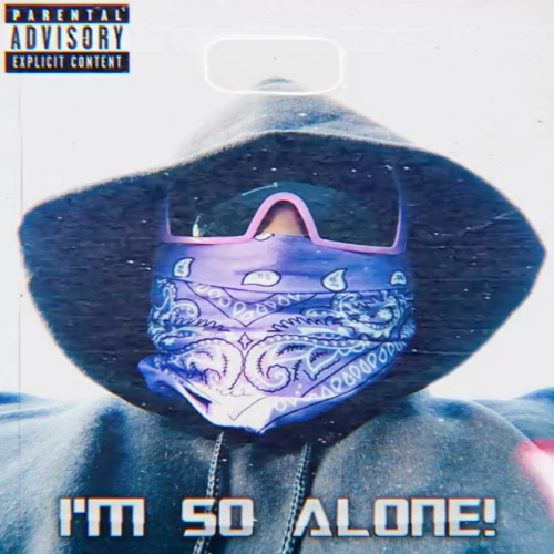 I'm So Alone!