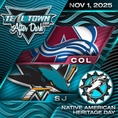 San Jose Sharks vs Colorado Avalanche - 11/1/2025 - Teal Town USA After Dark (Postgame)