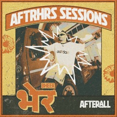 AFTERAll - Bheer Tech (Edit) | AFTRHRS Sessions