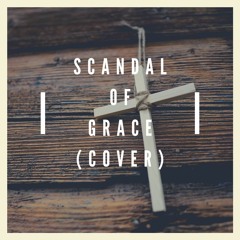 Scandal of Grace (cover)