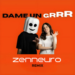 Fantomel x Kate Linn - Dame Un Grr (ZenNeuro Remix) Radio Edit