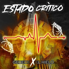 ESTADO CRITICO - GEDECE X EL HIELO