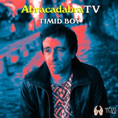 TIMID BOY @ ABRACADABRATV - eyesOnyou PODCAST