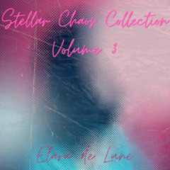 Stellar Chaos Collection Volume 3 (dedicated to Cyclone Alfred)