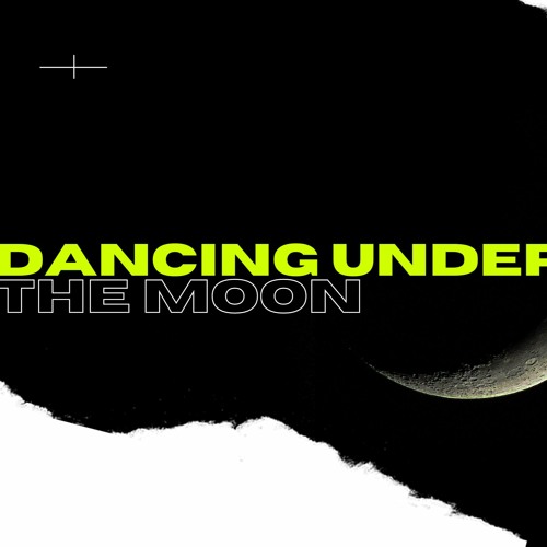 Dancing Under The Moon (ft. Layta)