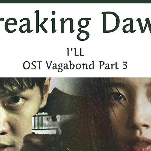 Korrupt Aflede gør dig irriteret Stream ILL (아일) - Breaking Dawn OST Vagabond Part 3 Lyrics || JB - KDrama  by Jabed Khan | Listen online for free on SoundCloud