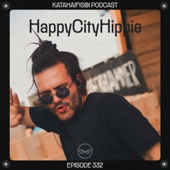 KataHaifisch Podcast 332 - HappyCityHippie