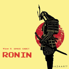 VICE G - RONIN ft. SPACE CADET