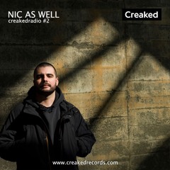 Creaked Radio #2 - Nic as Well