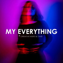 Creative Ades & CAID - My Everything (Extended Mix)