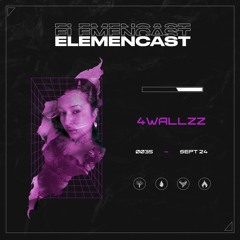 ELEMENCAST #35 - 4WALLZZ