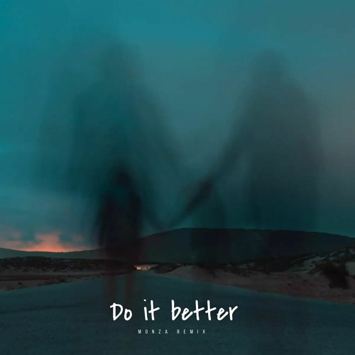 Felix Jaehn feat. Zoe Wees - Do It Better (MonZa Remix)