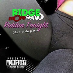 Ridge Moresewo - Suck the pussy tonight