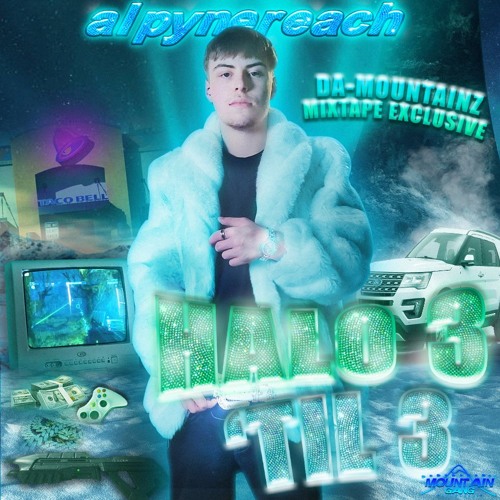 ALPYNEREACH - HALO 3 'TIL 3 (PROD. ALPYNEREACH)