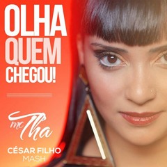 Mc Tha, Thiago A - Olha Quem Chegou (César Filho Mash)