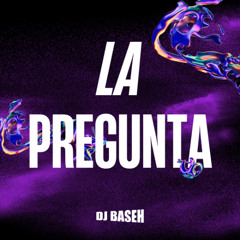 DJ Baseh - Old School #LaPregunta