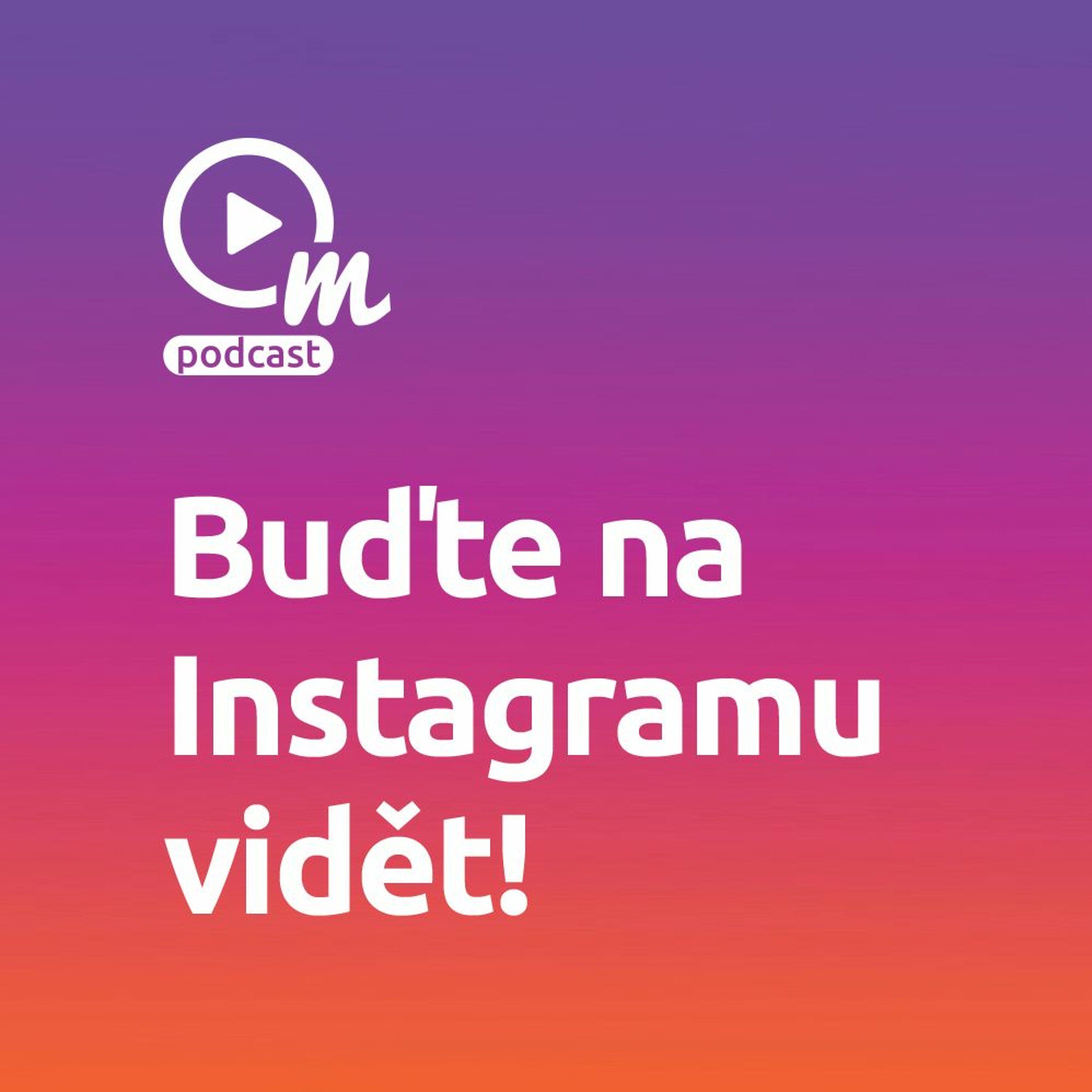 Buďte na Instagramu vidět! episode artwork