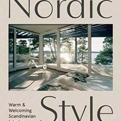 READ EPUB KINDLE PDF EBOOK Nordic Style: Warm & Welcoming Scandinavian Interiors by  Chris van Uffel