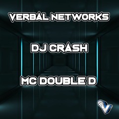 VERBAL NETWORKS PRESENTS MC DOUBLE D FEAT DJ CRASH