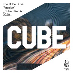 The Cube Guys 'Passion' (Cubed Remix 2020) - OUT NOW on Traxsource !