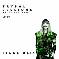 Trybal Sessions Ep.28 with Hanna Hais