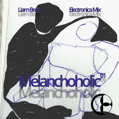 Melanchoholic - Electronica Mix 01