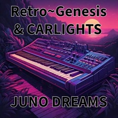 Juno Dreams. feat. CARLIGHTS