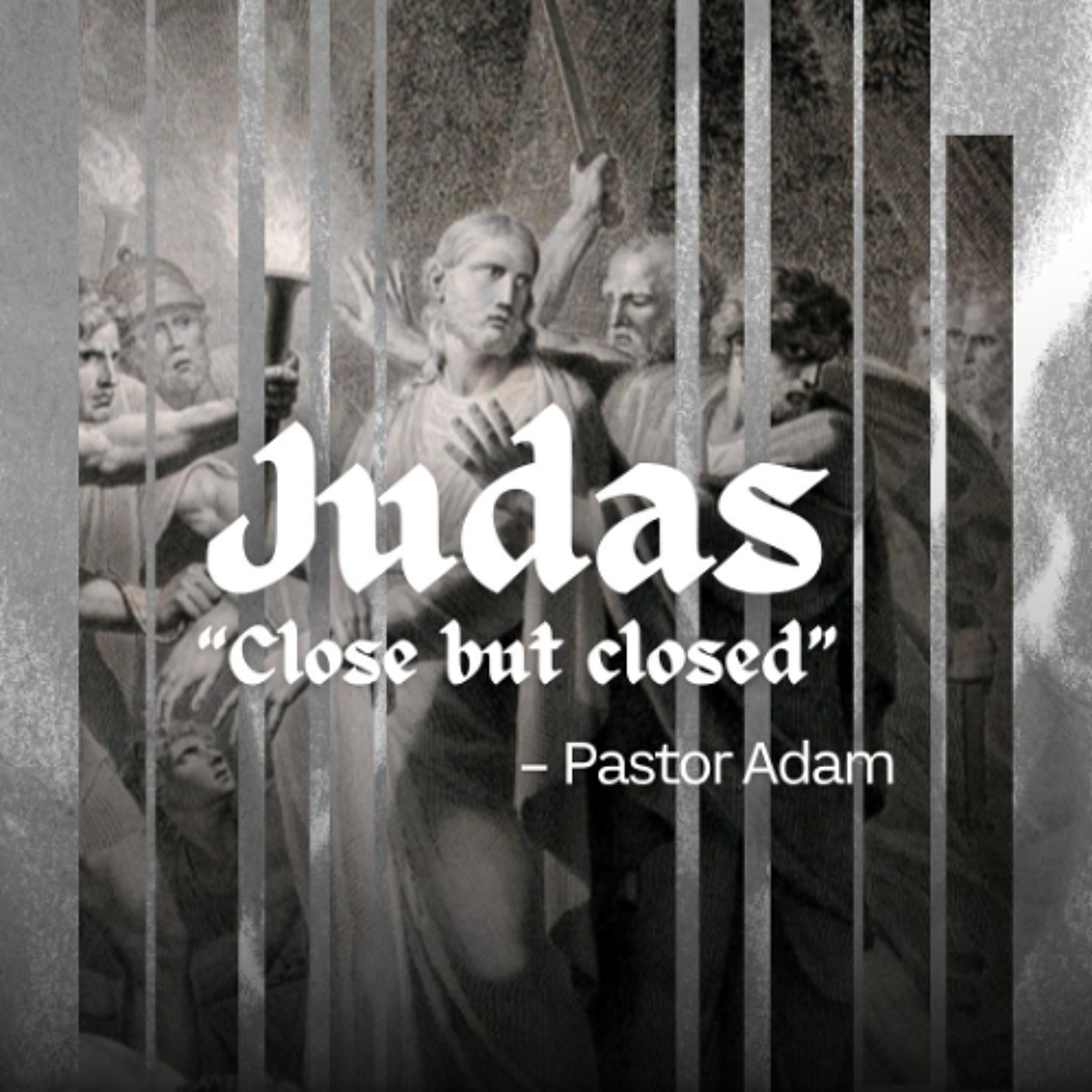 Judas "Close but closed" | Pastor Adam